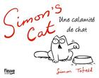 Couverture du livre « Simon's cat ; une calamité de chat » de Tofield Simon aux éditions Fleuve Editions