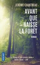 Couverture du livre « Avant que naisse la forêt » de Jerome Chantreau aux éditions Pocket