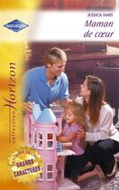 Couverture du livre « Maman de coeur » de Hart Jessica aux éditions Harlequin