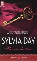 Couverture du livre « Sept ans de désir » de Sylvia Day aux éditions J'ai Lu