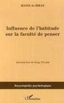 Couverture du livre « Influence de l'habitude sur la faculté de penser » de Maine De Biran aux éditions L'harmattan