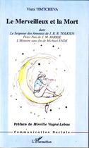 Couverture du livre « Le merveilleux et la mort dans le seigneur des anneaux de j.r.r. tolkien, peter pan de j.m. barrie, l'histoire sans fin de michaël ende » de Viara Timtcheva aux éditions Editions L'harmattan