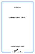 Couverture du livre « La mémoire de l'oubli » de Wolff Rajzman aux éditions Editions L'harmattan