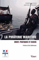 Couverture du livre « La piraterie maritime ; droit, pratiques et enjeux » de Philippe Chapleau et Jean-Paul Pancracio aux éditions Vuibert