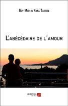 Couverture du livre « L'abecedaire de l'amour » de Nana Tadoun G M. aux éditions Editions Du Net