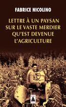 Couverture du livre « Lettre à un paysan sur le vaste merdier qu'est devenue l'agriculture » de Fabrice Nicolino aux éditions Actes Sud