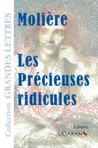 Couverture du livre « Les précieuses ridicules » de Moliere aux éditions Ligaran