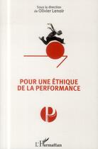 Couverture du livre « Pour une éthique de la performance » de Olivier Lenoir aux éditions L'harmattan