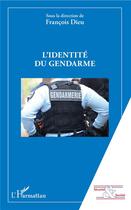 Couverture du livre « L'identité du gendarme » de François Dieu aux éditions L'harmattan
