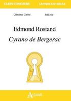 Couverture du livre « Edmond Rostand, Cyrano de Bergerac » de Joel July et Clemence Caritte aux éditions Atlande Editions