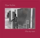 Couverture du livre « On my own ; 1957-2016 » de Brigitte Ollier et Djan Seylan aux éditions Filigranes