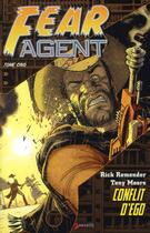 Couverture du livre « Fear Agent t.5 : conflit d'ego » de Rick Remender et Tony Moore et Mike Hawthorne aux éditions Akileos