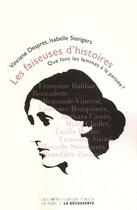 Couverture du livre « Les faiseuses d'histoires ; que font les femmes à la pensée ? » de Isabelle Stengers et Vinciane Despret aux éditions Empécheurs De Penser Rond