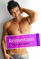Couverture du livre « Réinsertions (pulp gay) » de Jean-Marc Brieres aux éditions Textes Gais