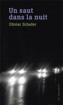 Couverture du livre « Un saut dans la nuit » de Olivier Schefer aux éditions Arlea