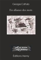 Couverture du livre « En alliance des mots » de Georges Cathalo aux éditions Editions Henry
