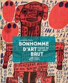 Couverture du livre « Bonhomme d'art brut » de Lucienne Peiry aux éditions Thierry Magnier