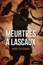 Couverture du livre « Meurtres à Lascaux » de Demars Pierre-Yves aux éditions Geste