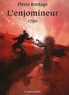 Couverture du livre « L'Enjomineur Tome 1 : 1792 » de Pierre Bordage aux éditions L'atalante