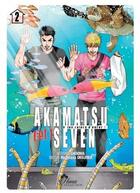 Couverture du livre « Akamatsu (et) Seven, les colocs d'enfer Tome 2 » de Shoowa et Hiromasa Okujima aux éditions Boy's Love