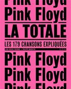 Couverture du livre « La totale ; Pink Floyd ; les 179 chansons expliquées » de Philippe Margotin et Jean-Michel Guesdon aux éditions Epa