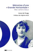 Couverture du livre « Mémoires d'une grande horizontale ; mes cahiers bleus » de Liane De Pougy aux éditions Nouveau Monde