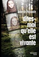 Couverture du livre « Dites-moi qu'elle est vivante » de Anne De Pasquale aux éditions Marabooks