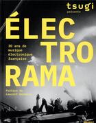 Couverture du livre « Électrorama ; 30 ans de musique électronique française » de  aux éditions Marabout