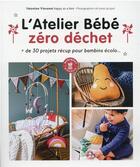 Couverture du livre « Atelier bébé zéro déchet » de Valentine Vincenot aux éditions Marabout