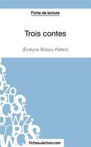 Couverture du livre « Trois contes de Flaubert : analyse complète de l'oeuvre » de Sophie Lecomte aux éditions Fichesdelecture.com