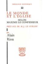 Couverture du livre « Le monde et l'église selon Maxime le Confesseur » de Alain Riou aux éditions Beauchesne