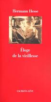 Couverture du livre « Eloge de la vieillesse » de Hesse-H aux éditions Calmann-levy