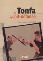 Couverture du livre « Le tonfa en self-defense » de Peclard Thierry aux éditions Chiron
