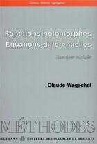 Couverture du livre « Fonctions holomorphes, équations différentielles : Exercices corrigés » de Wagschall Claude aux éditions Hermann
