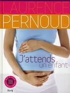 Couverture du livre « J'attends un enfant (édition 2008/2009) » de Laurence Pernoud aux éditions Horay