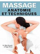 Couverture du livre « Massages, anatomie et techniques » de Abby Ellsworth et Peggy Altman aux éditions Vigot