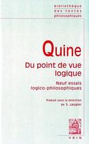 Couverture du livre « Quine ; du point de vue logique ; neuf essais logico-philosophiques » de W.V Quine aux éditions Vrin