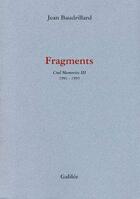 Couverture du livre « Fragments ; cool memories t.3 (1991-1995) » de Jean Baudrillard aux éditions Galilee