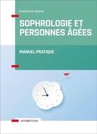 Couverture du livre « Sophrologie et personnes agées » de Aliotta Catherine aux éditions Intereditions