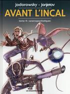 Couverture du livre « Avant l'Incal t.4 ; anarcopsychotiques » de Alexandro Jodorowsky et Zoran Janjetov aux éditions Humanoides Associes