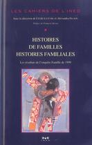 Couverture du livre « Histoires de familles, histoires familiales - resultats de l'enquete famille de 1999 » de Lefevre Cecile aux éditions Ined