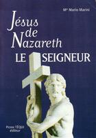 Couverture du livre « Jésus de Nazareth le seigneur » de Mario Marini aux éditions Tequi