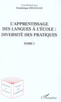 Couverture du livre « L'apprentissage des langues a l'ecole : diversite des pratiques - vol01 - tome 1 » de Dominique Delasalle aux éditions L'harmattan