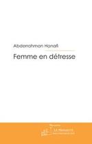 Couverture du livre « Femme en détresse » de Hanafi-A aux éditions Le Manuscrit