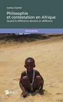 Couverture du livre « Philosophie et contestation en Afrique ; quand la différence devient un différend » de Samba Diakite aux éditions Publibook