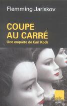 Couverture du livre « Coupe au carre » de Flemming Jarlskov aux éditions Editions De L'aube