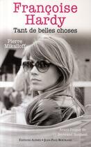 Couverture du livre « Françoise Hardy ; tant de belles choses » de Pierre Mikailoff aux éditions Alphee.jean-paul Bertrand