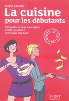 Couverture du livre « La cuisine pour les débutants, mode d'emploi » de Elodie Ramelet aux éditions First