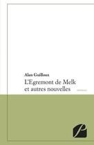 Couverture du livre « L'egremont de Melk et autres nouvelles » de Alan Guilloux aux éditions Du Pantheon