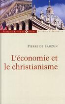 Couverture du livre « L'économie et le christianisme » de Lauzun Pierre aux éditions Francois-xavier De Guibert